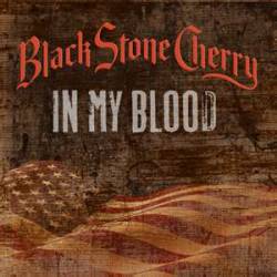 Black Stone Cherry : In My Blood